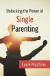 Unlocking the Power of Single Parenting... - Bild 1