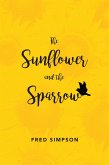 The Sunflower and the Sparrow (eBook, ePUB)