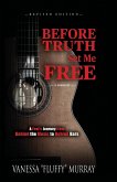 BEFORE TRUTH SET ME FREE