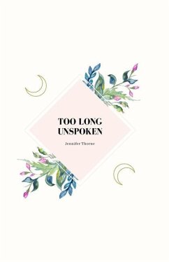 Too Long Unspoken - Thorne, Jennifer