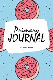 Write and Draw - Sweets and Candies Primary Journal for Children - Grades K-2 (6x9 Softcover Primary Journal / Journal for Kids)