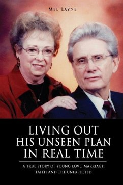 Living Out His Unseen Plan in Real Time: A True Story of Young Love, Marriage, Faith and the Unexpected - Layne, Mel