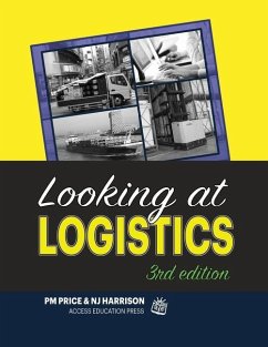 Looking at Logistics: A Practical Introduction to Logistics and Supply Chain Management - Harrison, N. J.; Price, Philip M.