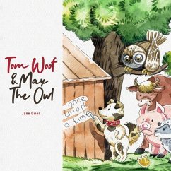 Tom Woof and Max the Owl - Owen, Jane