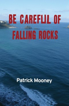 Be Careful of Falling Rocks - Mooney, Patrick