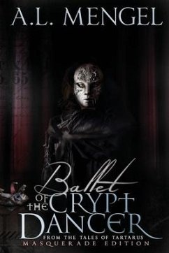 Ballet of The Crypt Dancer: Masquerade Edition - Mengel, A. L.