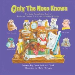 Only the Nose Knows - Clark, Frank Walters