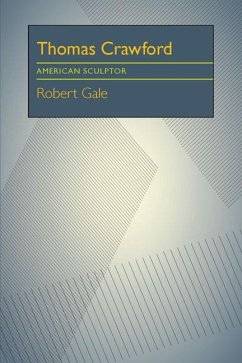 Thomas Crawford: American Sculptor - Gale, Robert