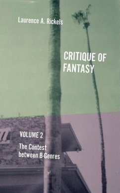 Critique of Fantasy, Vol. 2: The Contest between B-Genres - Rickels, Laurence A.