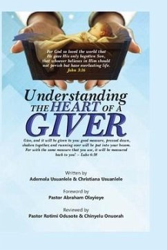Understanding The Heart Of A Giver - Usuanlele, Christiana; Usuanlele, Ademola