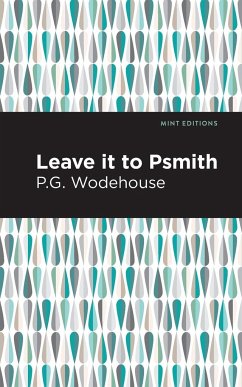 Leave it to Psmith - Wodehouse, P. G.