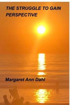 The struggle to gain perspective - Dahl, Margaret Ann