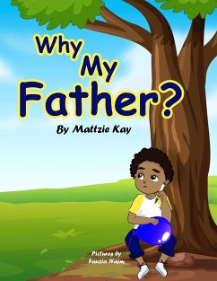 Why My Father? - Kay, Mattzie