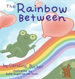 The Rainbow Between - B¿cker, Carolina