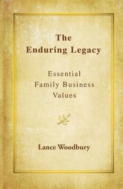 The Enduring Legacy: Essential Family Business Values - Woodbury, Lance D.