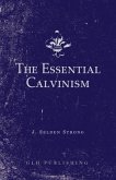 The Essential Calvinism