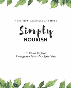 Simply Nourish by Dr Ezila Kapilan: Nutrition, Lifestyle and more - Kapilan, Ezila