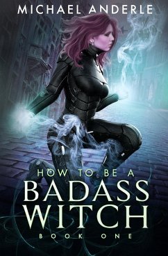 How to be a Badass Witch - Anderle, Michael