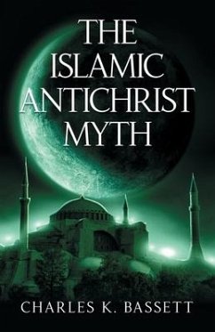 The Islamic Antichrist Myth - Bassett, Charles K