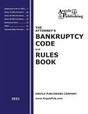 The Attorney's Bankruptcy Code and Rules Book (2021)