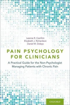Pain Psychology for Clinicians P - Cianfrini, Leanne R; Richardson, Elizabeth J; Doleys, Daniel