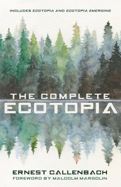 The Complete Ecotopia - Callenbach, Ernest