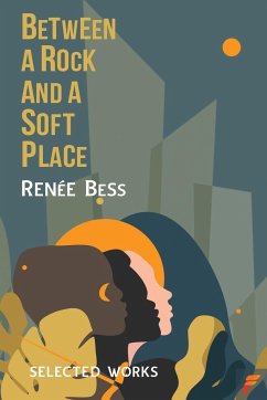 Between A Rock and A Soft Place - Bess, Renee