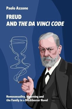 Freud and The Da Vinci Code: Homosexuality, Mourning and the Family in a Blockbuster Novel - Azzone, Paolo