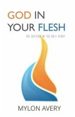 God In Your Flesh: The Baptism In The Holy Spirit