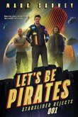 Let's Be Pirates: Starslider Rejects #001