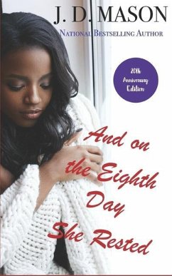 And on the Eighth Day She Rested: Special 20th Anniversary Edition - Mason, J. D.