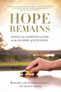 Hope Remains: Seeing the Goodness of God in the Shadow of Suffering - Gordon, Reppard And Summer