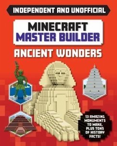 Master Builder: Minecraft Ancient Wonders (Independent & Unofficial) - Stanford, Sara