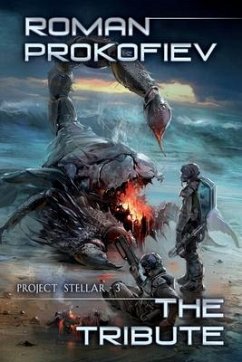 The Tribute (Project Stellar Book 3): LitRPG Series - Prokofiev, Roman