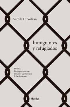 Inmigrantes Y Refugiados - Volkan, Vamik D.