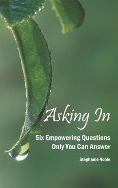 Asking In: Six empowering questions only you can answer - Noble, Stephanie