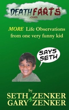 Deathfarts.com: More Life Observations From One Very Funny Kid - Zenker, Seth; Zenker, Gary
