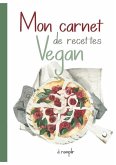 Mon Carnet de Recettes Vegan.: Cahier de Recettes de Cuisine à Remplir. Une Recettes à l'intérieur OFFERT!! 100 Fiches Recettes XXL à compléter. Conv