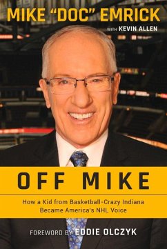 Off Mike: How a Kid from Basketball-Crazy Indiana Became America's NHL Voice - Emrick, Mike; Allen, Kevin