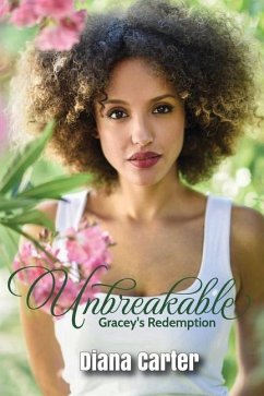 Unbreakable: Gracey's Redemption - Carter, Diana