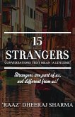 15 Strangers: Conversations That Mean 'a Lifetime'