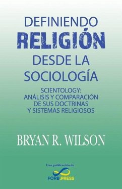 Definiendo religión desde la Sociología: Scientology: Análisis y comparación de sus doctrinas y sistemas religiosos - Wilson, Bryan R.