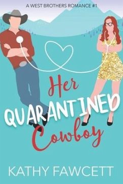 Her Quarantined Cowboy: A Wild Wests Cowboy Romance - Fawcett, Kathy