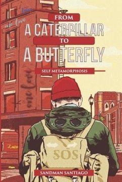 From a caterpillar to a butterfly: A Self Metamorphosis - Santiago, Sandman