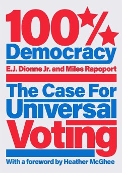 100% Democracy - Dionne, E.J.; Rapoport, Miles