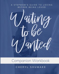 Waiting to be Wanted Companion Workbook - Shumake, Cheryl