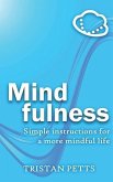Mindfulness: Simple Instructions for a More Mindful Life