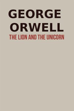 The Lion and The Unicorn George Orwell - Orwell, George