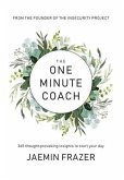 The One Minute Coach. 356 Thought-provoking insights to start your day