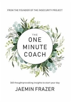 The One Minute Coach. 356 Thought-provoking insights to start your day - Frazer, Jaemin M